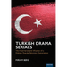 Turkish Drama Serials: The Importance and Influence of a Globally Popular Television Phenomenon