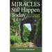 Miracles Still Happen Today: Three True Testimonies of Modern-Day Miracles