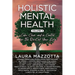 Holistic Mental Health: Calm, Clear, and In Control for the Rest of Your Life, Volume 2