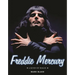 Freddie Mercury: A Kind of Magic