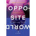 Opposite World