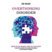 Overthinking Disorder: Increase Your Self-motivation, Silence Your Inner Criticism (Learn How to Control Your Emotions Throughout with Brainwash Techn