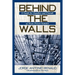 Behind the Walls: A Guide for Families and Friends of Texas Prison Inmates