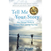 Tell Me Your Story: How Therapy Works to Awaken, Heal, and Set You Free
