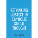 Rethinking Justice in Catholic Social Thought
