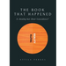 THE BOOK THAT HAPPENED - Is Reality but Sheer Coincidence?