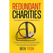 Redundant Charities: Escaping the cycle of dependence