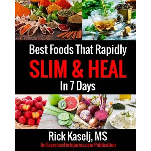 Best Foods that Rapidly Slim & Heal in 7 Days: Simple Food Swaps That Slim, Sooth, Energize & Heal