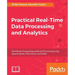 Practical Real-time Data Processing and Analytics