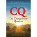 CQ--The Changeability Quotient: How Changeable Are You...and How Can You Improve Your Ability to Change?