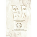 Take Ten to Turn Up - Simply Sepia Edition: Ten Minute Reflections Turn Up the Quiet Turn Down the Chaos