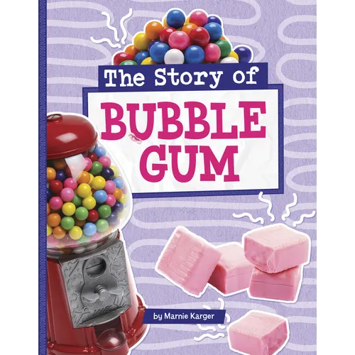 The Story of Bubble Gum