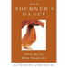 The Mourner's Dance: What We Do When People Die
