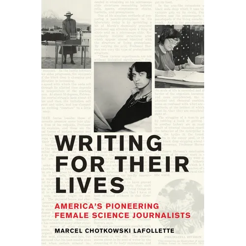 Writing for Their Lives: America's Pioneering Female Science Journalists