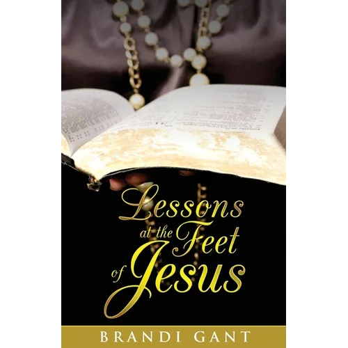 Lessons At The Feet Of Jesus
