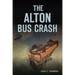 The Alton Bus Crash