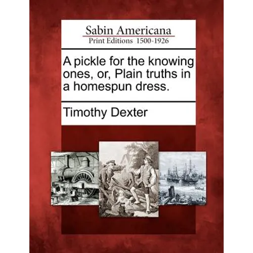 A Pickle for the Knowing Ones, Or, Plain Truths in a Homespun Dress.