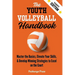 The Youth Volleyball Handbook: Master the Basics, Elevate Your Skills, and Develop Winning Strategies to Excel on the Court