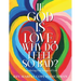 If God Is Love, Why Do I Feel so Bad?: Considering Our Images of God