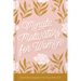 Minute Motivators for Women: Quick Encouragement for Your Daily Life