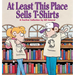 At Least This Place Sells T-Shirts
