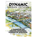 Dynamic Urban Design: A Handbook for Creating Sustainable Communities Worldwide