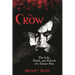 The Crow: The Life, Death, and Rebirth of a Classic Film