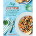 Easy Spanish Cookbook: Recipes to Bring Home the Flavors of Spain