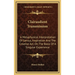 Clairaudient Transmission: A Metaphysical Interpretation Of Genius, Inspiration And The Creative Act, On The Basis Of A Singular Experience