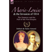 Marie-Louise and the Invasion of 1814: the Empress and the Fall of the First Empire