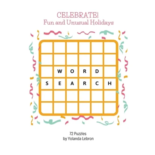 Celebrate! Fun and Unusual Holidays