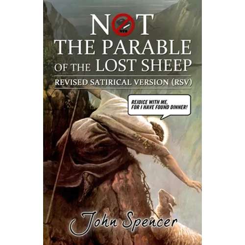 Not the Parable of the Lost Sheep: Revised Satirical Version