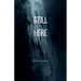 Still Here