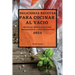 Deliciosas Recetas Para Cocinar Al Vacío 2022: Recetas Sencillas Para Sorprender a Tus Invitados