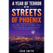 A Year of Terror on the Streets of Phoenix: True Crime Cases of the Serial Killer Shooters and the Baseline Killer