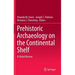 Prehistoric Archaeology on the Continental Shelf: A Global Review