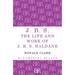 J.B.S: The Life and Work of J.B.S Haldane