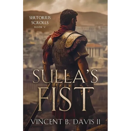 Sulla's Fist: A Novel of the Roman Legion