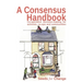 A Consensus Handbook: Co-operative Decision Making for activists, co-ops and communities