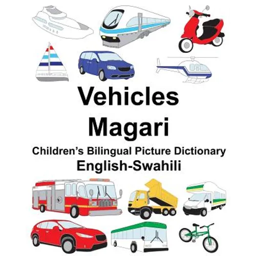 English-Swahili Vehicles/Magari Children's Bilingual Picture Dictionary