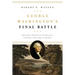George Washington's Final Battle: The Epic Struggle to Build a Capital City and a Nation
