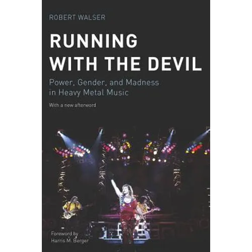 Running with the Devil: Power, Gender, and Madness in Heavy Metal Music