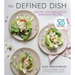 The Defined Dish: Whole30 Endorsed, Healthy and Wholesome Weeknight Recipes