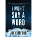 I Won't Say a Word: A Say My Name Novel