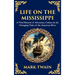 Life on the Mississippi: A Vivid Memoir of Adventure, Culture & the Changing Tides of the American River (Deluxe Hardbound Edition)