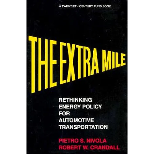 The Extra Mile: Rethinking Energy Policy for Automotive Transportation