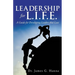 Leadership for L.I.F.E.: A Guide for Developing Leaders that Last
