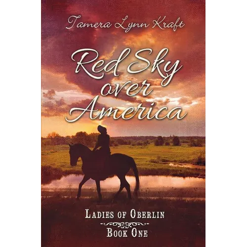 Red Sky Over America: Ladies of Oberlin Book One