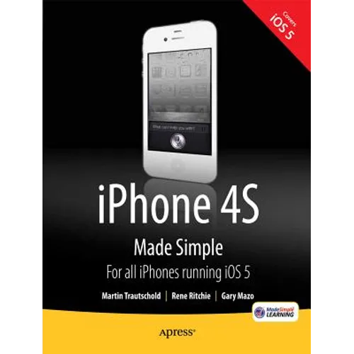 iPhone 4s Made Simple: For iPhone 4s and Other IOS 5-Enabled Iphones