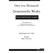 Otto Von Bismarck - Gesammelte Werke. Neue Friedrichsruher Ausgabe: Abteilung III. 1871-1898 - Schriften Band 1: 1871-1873